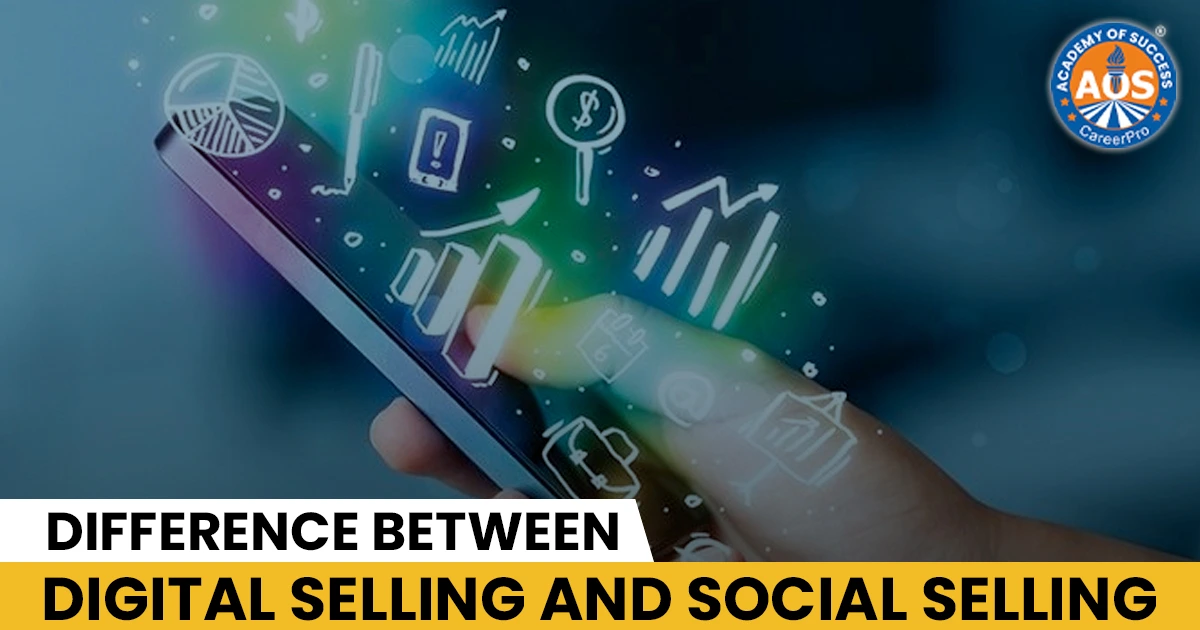 Difference Between Digital Selling And Social Selling