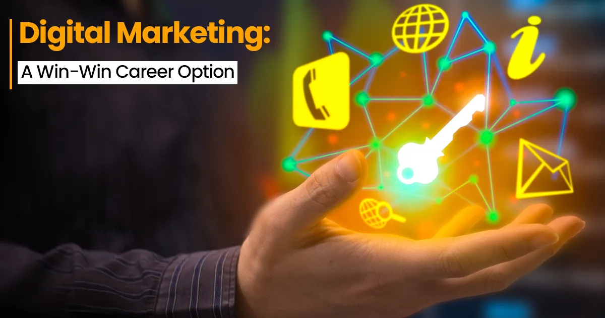 Digital Marketing: A Win-Win Career Option 