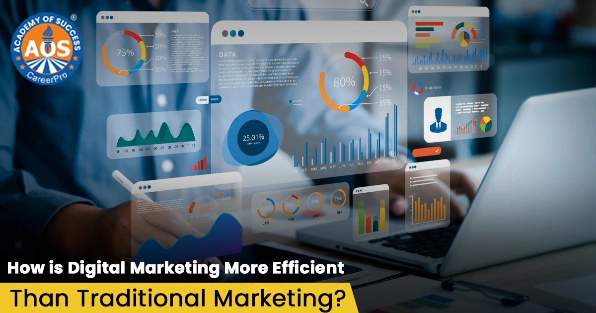 How is Digital Marketing More Efficient Than Traditional Marketing?