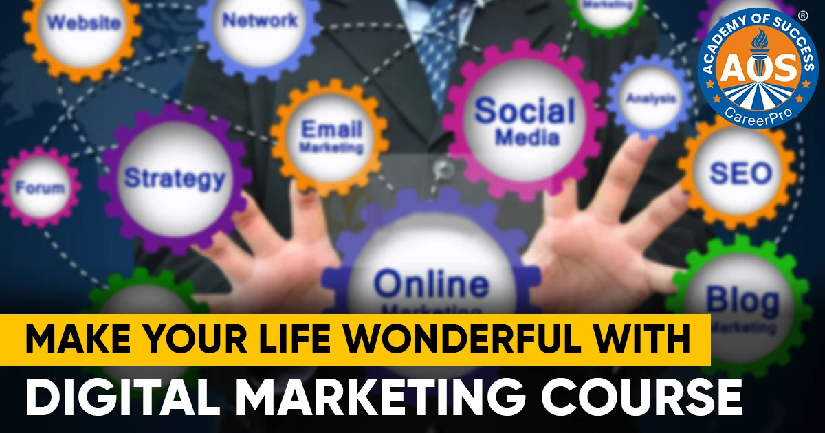 Make Your Life Wonderful With Digital Marketing Course