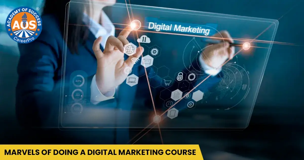 Marvels Of Doing A Digital Marketing Course