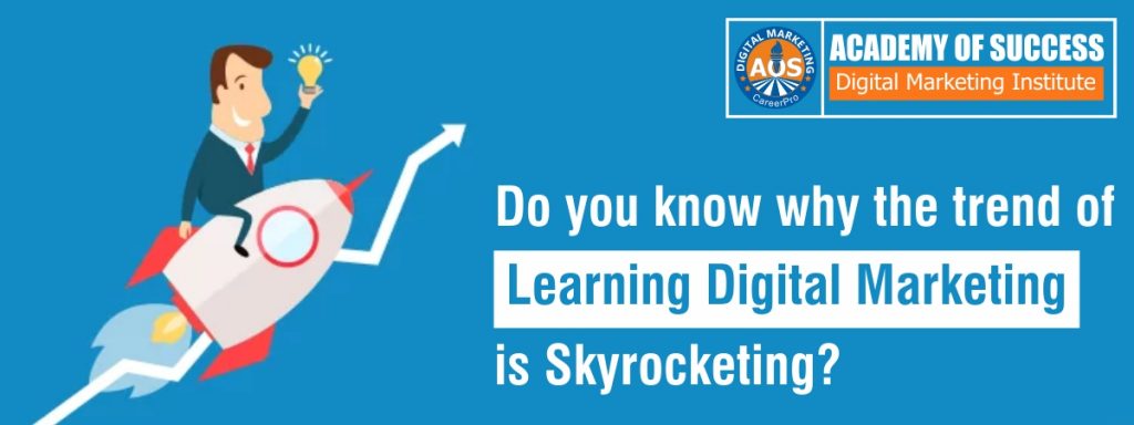 Do you know why the trend of learning digital marketing is skyrocketing?