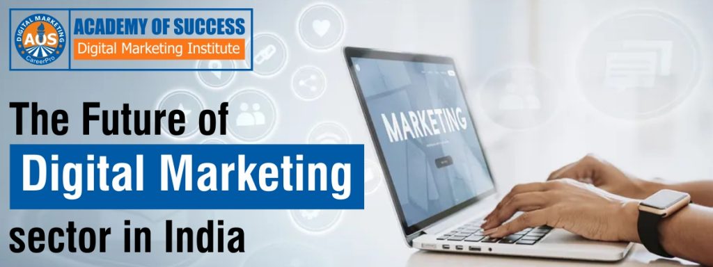 The Future of Digital Marketing in India
