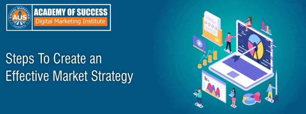 Steps To Create an Effective Market Strategy