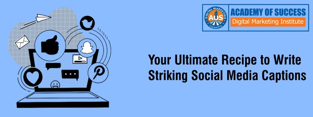 Your Ultimate Recipe to Write Striking Social Media Captions