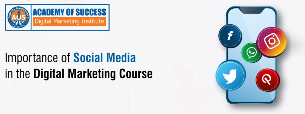 Importance of Social Media in the digital marketing course
