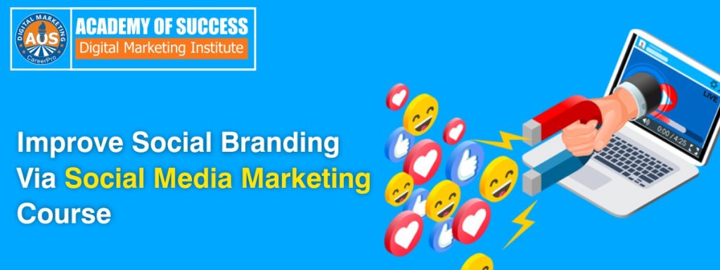 Improve Social Branding Via Social Media Marketing Course