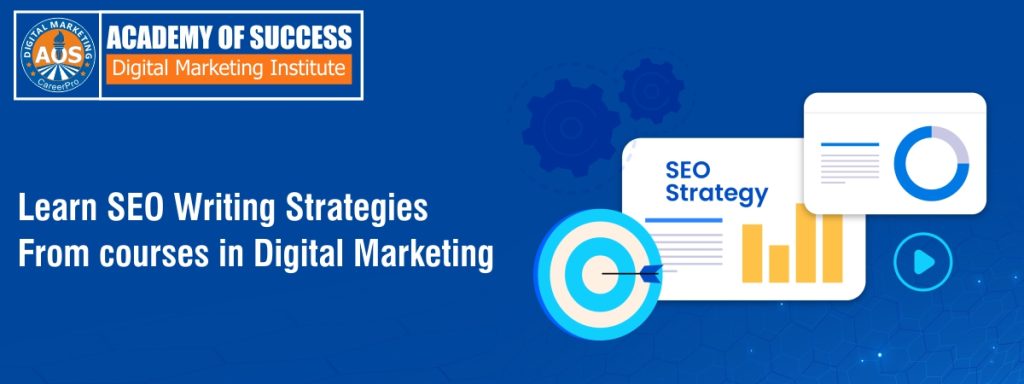 Learn SEO Writing Strategies From courses in digital marketing