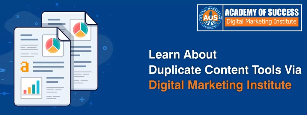Learn About Duplicate Content Tools Via Digital Marketing Institute