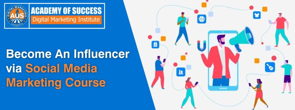 Become An Influencer via Social Media Marketing Course